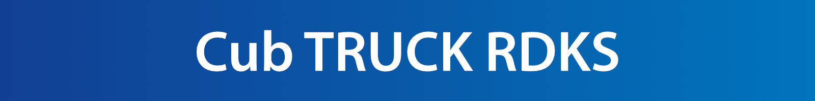 Cub TRUCK RDKS